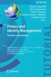 book Privacy and Identity Management. Time for a Revolution?: 10th IFIP WG 9.2, 9.5, 9.6/11.7, 11.4, 11.6/SIG 9.2.2 International Summer School, Edinburgh, UK, August 16-21, 2015, Revised Selected Papers