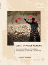 book Climate Change Fictions: Representations of Global Warming in American Literature 