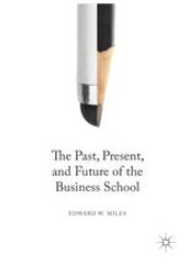 book The Past, Present, and Future of the Business School