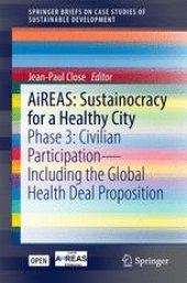 book AiREAS: Sustainocracy for a Healthy City: Phase 3: Civilian Participation – Including the Global Health Deal Proposition