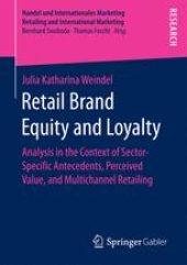 book Retail Brand Equity and Loyalty: Analysis in the Context of Sector-Specific Antecedents, Perceived Value, and Multichannel Retailing