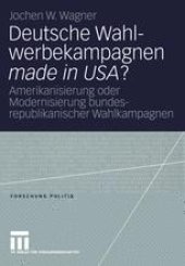 book Deutsche Wahlwerbekampagnen made in USA?: Amerikanisierung oder Modernisierung bundesrepublikanischer Wahlkampagnen