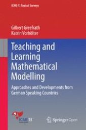 book Teaching and Learning Mathematical Modelling: Approaches and Developments from German Speaking Countries