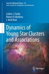 book Dynamics of Young Star Clusters and Associations: Saas-Fee Advanced Course 42. Swiss Society for Astrophysics and Astronomy