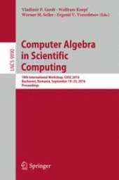 book Computer Algebra in Scientific Computing: 18th International Workshop, CASC 2016, Bucharest, Romania, September 19-23, 2016, Proceedings