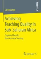 book Achieving Teaching Quality in Sub-Saharan Africa: Empirical Results from Cascade Training