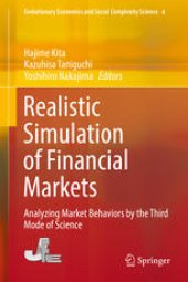 book Realistic Simulation of Financial Markets: Analyzing Market Behaviors by the Third Mode of Science