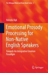 book Emotional Prosody Processing for Non-Native English Speakers: Towards An Integrative Emotion Paradigm