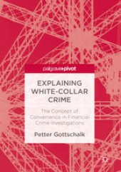 book Explaining White-Collar Crime: The Concept of Convenience in Financial Crime Investigations