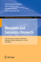 book Metadata and Semantics Research: 10th International Conference, MTSR 2016, Göttingen, Germany, November 22-25, 2016, Proceedings