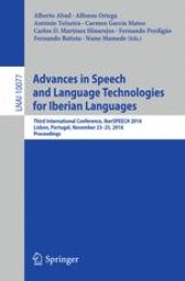 book Advances in Speech and Language Technologies for Iberian Languages: Third International Conference, IberSPEECH 2016, Lisbon, Portugal, November 23-25, 2016, Proceedings