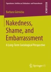 book Nakedness, Shame, and Embarrassment: A Long-Term Sociological Perspective