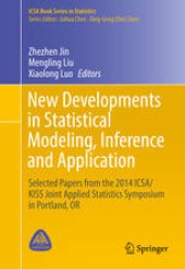 book New Developments in Statistical Modeling, Inference and Application: Selected Papers from the 2014 ICSA/KISS Joint Applied Statistics Symposium in Portland, OR