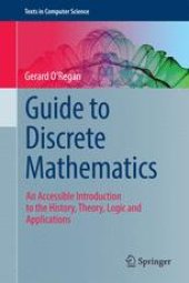 book Guide to Discrete Mathematics: An Accessible Introduction to the History, Theory, Logic and Applications