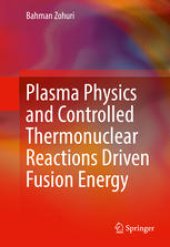 book Plasma Physics and Controlled Thermonuclear Reactions Driven Fusion Energy