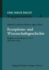 book Rezeptions- und Wissenschaftsgeschichte: Register zu den Bänden 13–15/3 des Neuen Pauly