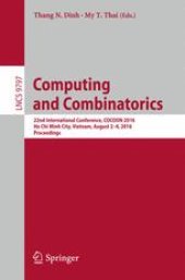 book Computing and Combinatorics : 22nd International Conference, COCOON 2016, Ho Chi Minh City, Vietnam, August 2-4, 2016, Proceedings