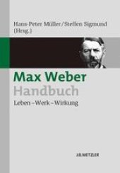 book Max Weber-Handbuch: Leben — Werk — Wirkung