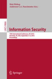 book Information Security: 19th International Conference, ISC 2016, Honolulu, HI, USA, September 3-6, 2016. Proceedings 