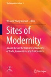 book Sites of Modernity: Asian Cities in the Transitory Moments of Trade, Colonialism, and Nationalism