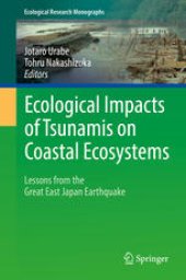 book Ecological Impacts of Tsunamis on Coastal Ecosystems: Lessons from the Great East Japan Earthquake