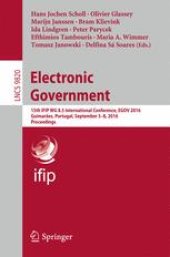 book Electronic Government: 15th IFIP WG 8.5 International Conference, EGOV 2016, Guimarães, Portugal, September 5-8, 2016, Proceedings