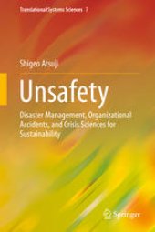 book Unsafety: Disaster Management, Organizational Accidents, and Crisis Sciences for Sustainability