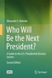 book Who Will Be the Next President?: A Guide to the U.S. Presidential Election System