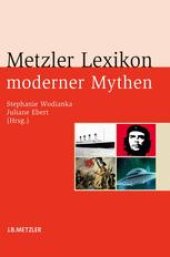 book Metzler Lexikon moderner Mythen: Figuren, Konzepte, Ereignisse