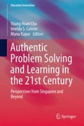 book Authentic Problem Solving and Learning in the 21st Century: Perspectives from Singapore and Beyond