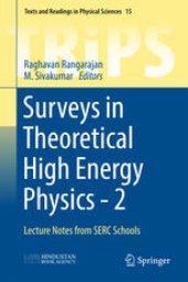 book Surveys in Theoretical High Energy Physics - 2: Lecture Notes from SERC Schools