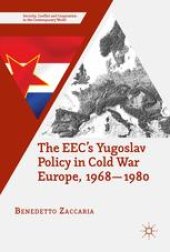 book The EEC’s Yugoslav Policy in Cold War Europe, 1968-1980