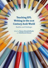 book Teaching EFL Writing in the 21st Century Arab World: Realities and Challenges