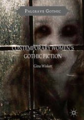 book Contemporary Women's Gothic Fiction: Carnival, Hauntings and Vampire Kisses