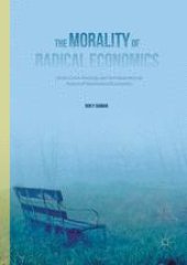 book The Morality of Radical Economics: Ghost Curve Ideology and the Value Neutral Aspect of Neoclassical Economics