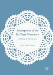 book Assumptions of the Tea Party Movement: A World of Their Own