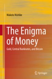 book The Enigma of Money: Gold, Central Banknotes, and Bitcoin