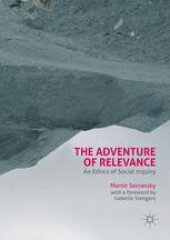 book The Adventure of Relevance: An Ethics of Social Inquiry