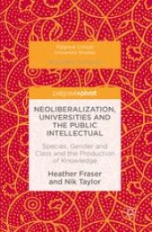 book Neoliberalization, Universities and the Public Intellectual: Species, Gender and Class and the Production of Knowledge