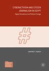 book Cyberactivism and Citizen Journalism in Egypt: Digital Dissidence and Political Change