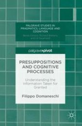 book Presuppositions and Cognitive Processes: Understanding the Information Taken for Granted