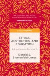 book Ethics, Aesthetics, and Education: A Levinasian Approach