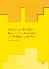 book Sarajevo’s Holiday Inn on the Frontline of Politics and War