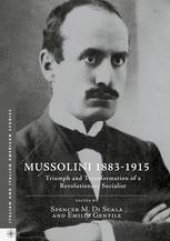 book Mussolini 1883-1915: Triumph and Transformation of a Revolutionary Socialist