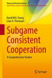 book Subgame Consistent Cooperation: A Comprehensive Treatise