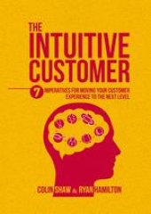 book The Intuitive Customer: 7 Imperatives For Moving Your Customer Experience to the Next Level