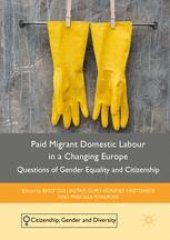 book Paid Migrant Domestic Labour in a Changing Europe: Questions of Gender Equality and Citizenship