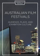 book Australian Film Festivals: Audience, Place, and Exhibition Culture