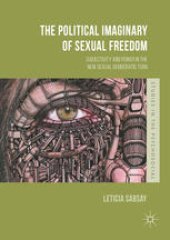 book The Political Imaginary of Sexual Freedom: Subjectivity and Power in the New Sexual Democratic Turn