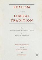 book Realism and the Liberal Tradition: The International Relations Theory of Whittle Johnston